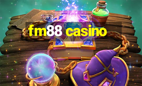 fm88 casino