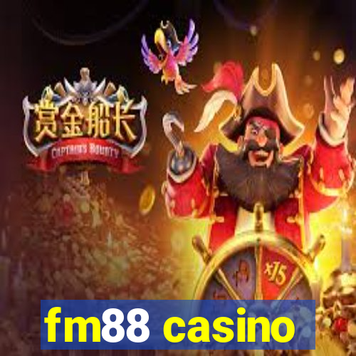 fm88 casino