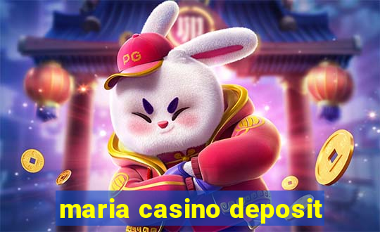 maria casino deposit