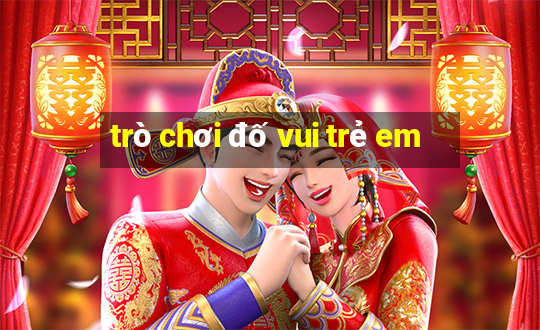 trò chơi đố vui trẻ em