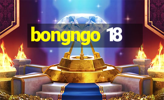 bongngo 18