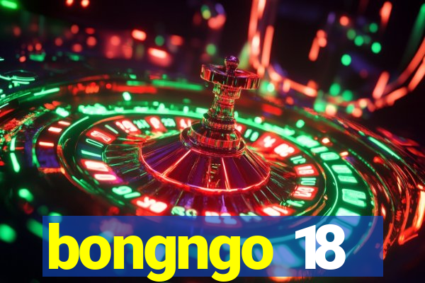 bongngo 18