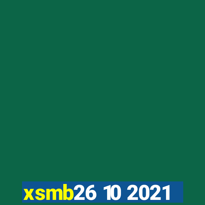 xsmb26 10 2021