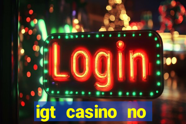 igt casino no deposit bonus