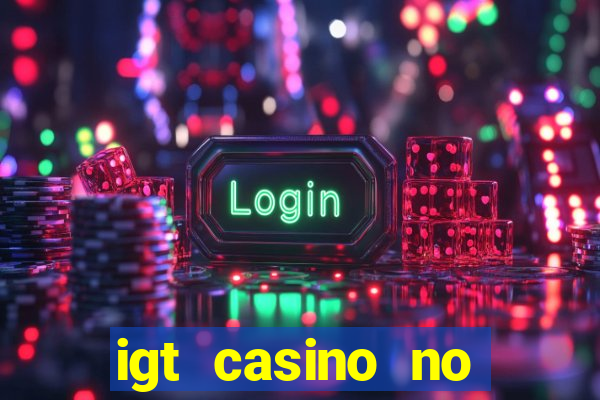 igt casino no deposit bonus