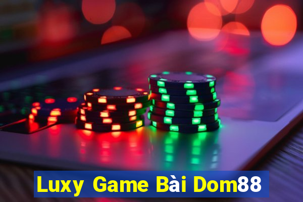 Luxy Game Bài Dom88