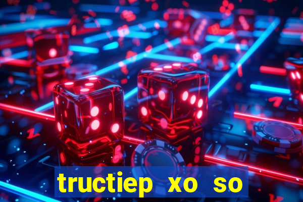 tructiep xo so mien trung