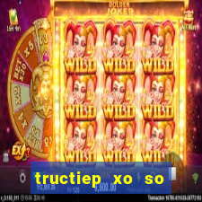 tructiep xo so mien trung