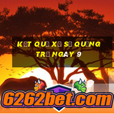 kết quả Xổ Số quảng trị ngày 9