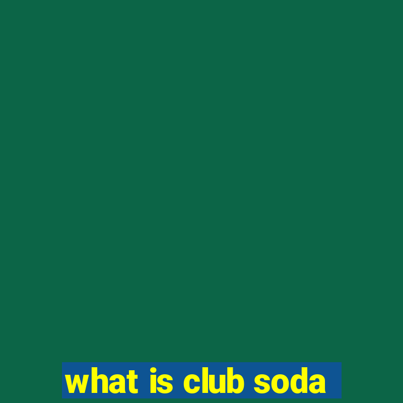 what is club soda