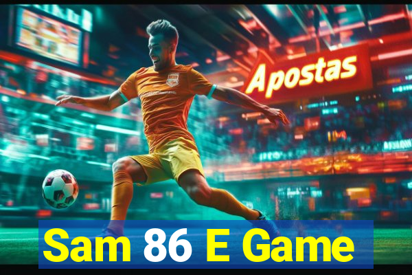 Sam 86 E Game