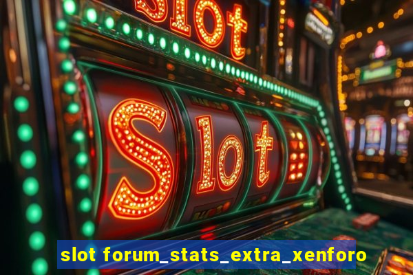 slot forum_stats_extra_xenforo