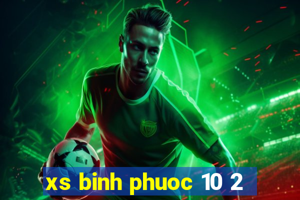 xs binh phuoc 10 2