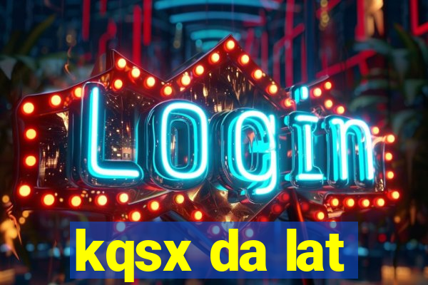 kqsx da lat