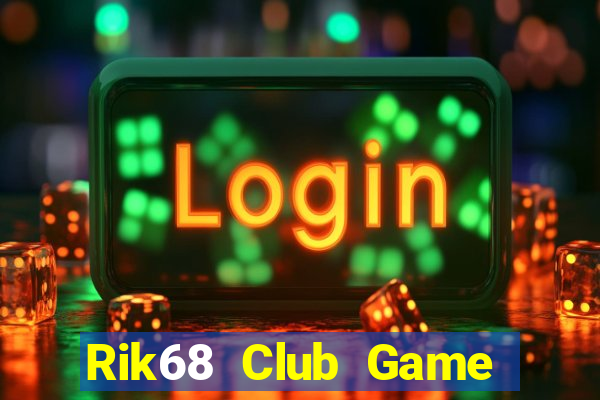 Rik68 Club Game Bài Chắn