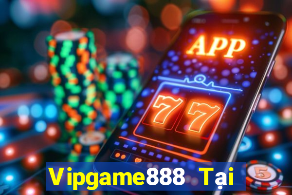 Vipgame888 Tại Game Bài B52