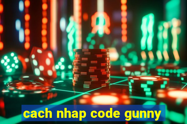 cach nhap code gunny