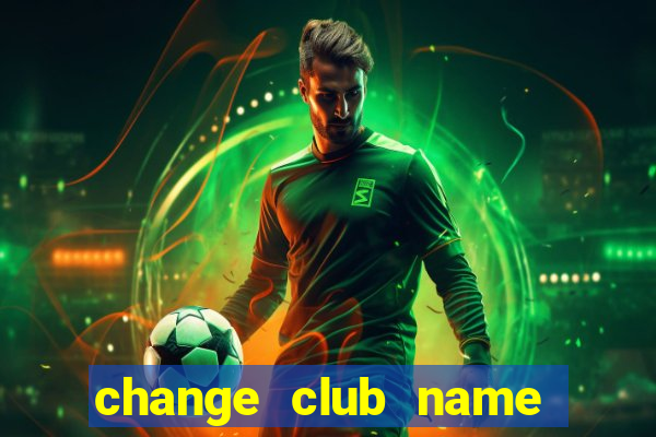 change club name fifa 22