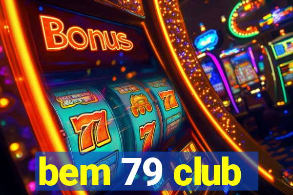 bem 79 club