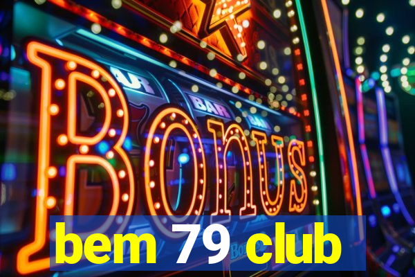 bem 79 club