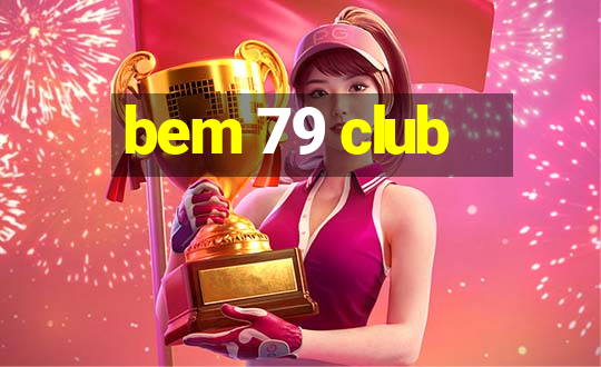 bem 79 club