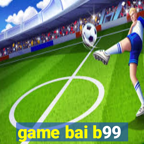 game bai b99