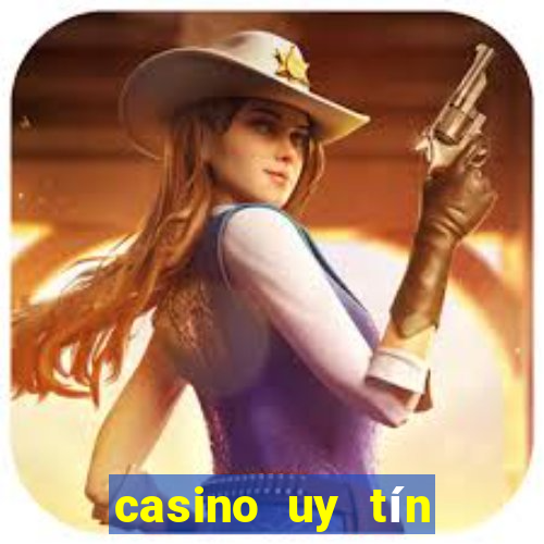 casino uy tín nhất hiện nay