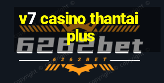 v7 casino thantaiplus