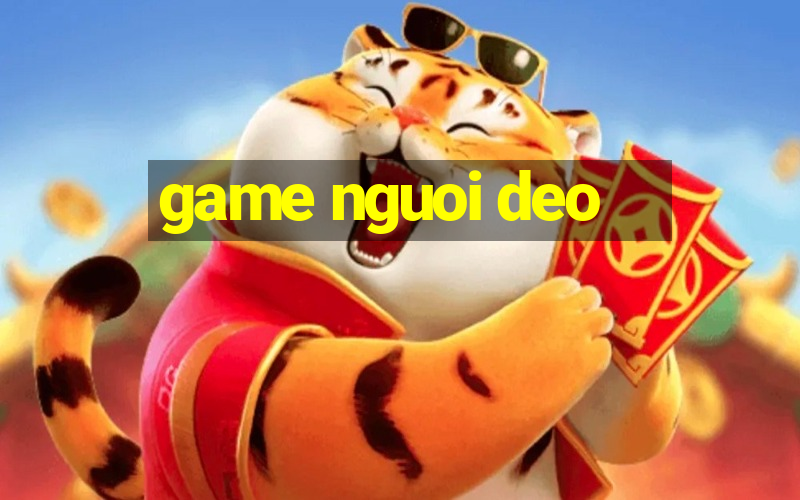 game nguoi deo