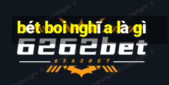 bét boi nghĩa là gì