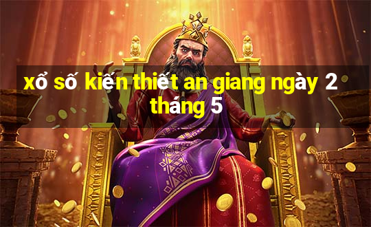 xổ số kiến thiết an giang ngày 2 tháng 5