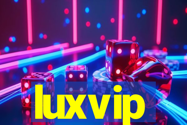 luxvip