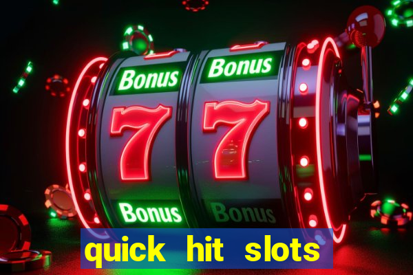 quick hit slots casino games