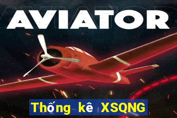 Thống kê XSQNG ngày thứ sáu