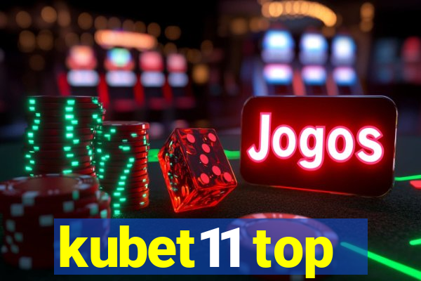 kubet11 top