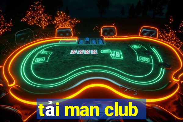 tải man club