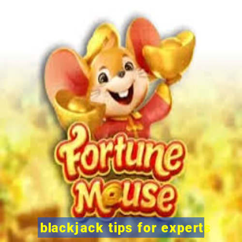 blackjack tips for experts