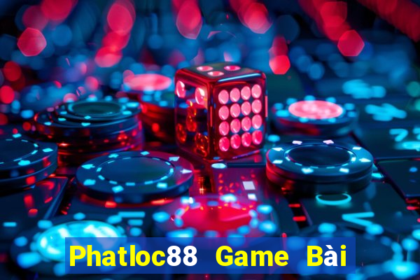 Phatloc88 Game Bài Quay Hũ