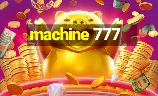 machine 777