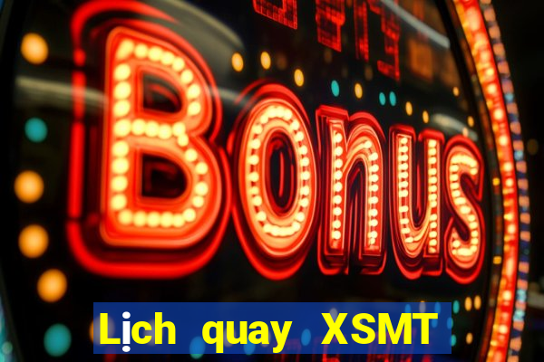 Lịch quay XSMT ngày 18