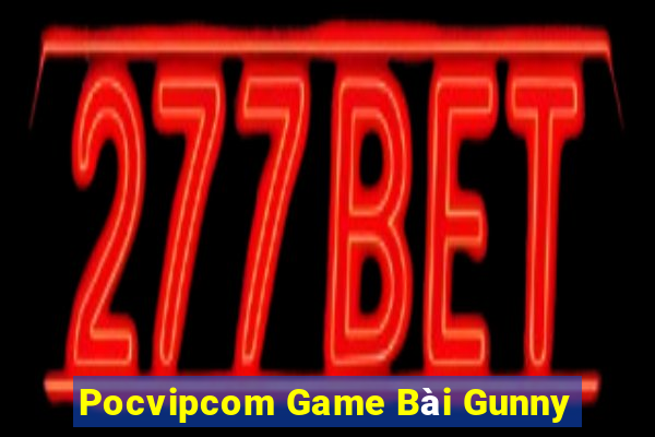 Pocvipcom Game Bài Gunny