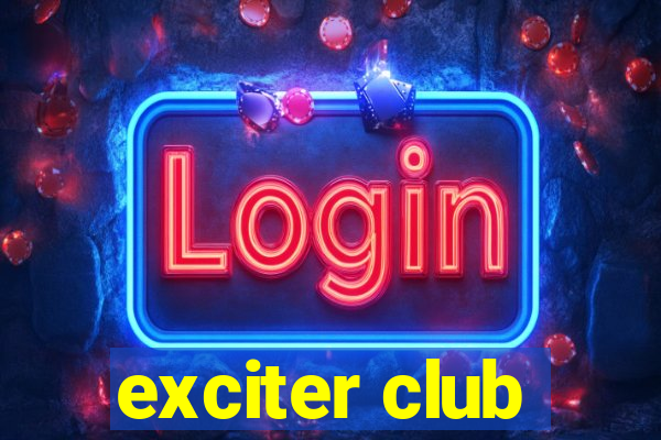 exciter club