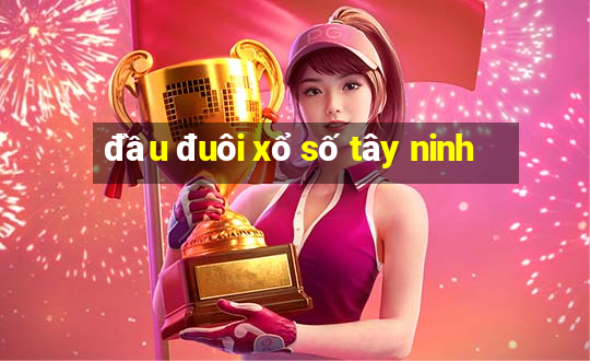 đầu đuôi xổ số tây ninh