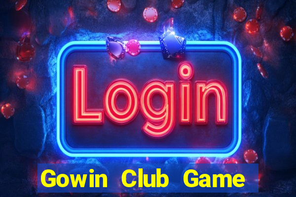 Gowin Club Game Bài Đổi Thưởng B52