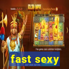 fast sexy