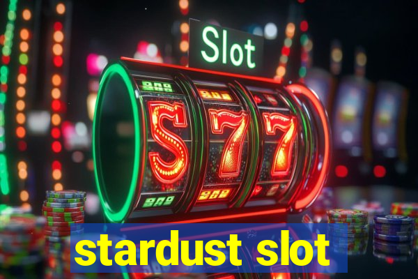 stardust slot