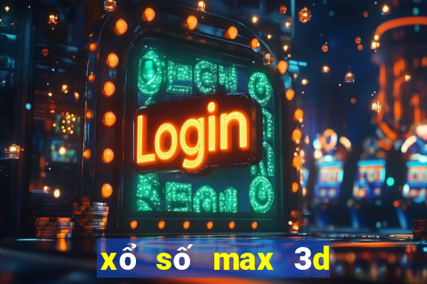 xổ số max 3d ngày hôm nay