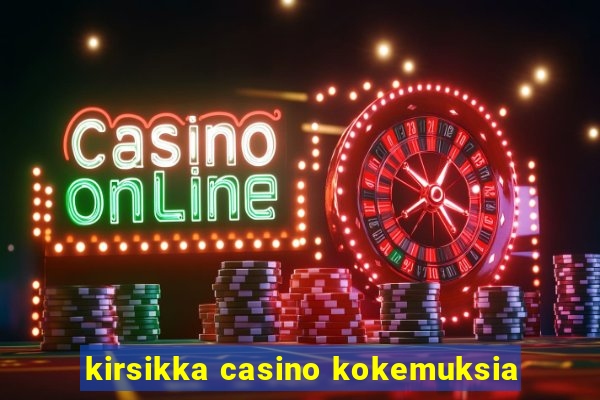 kirsikka casino kokemuksia