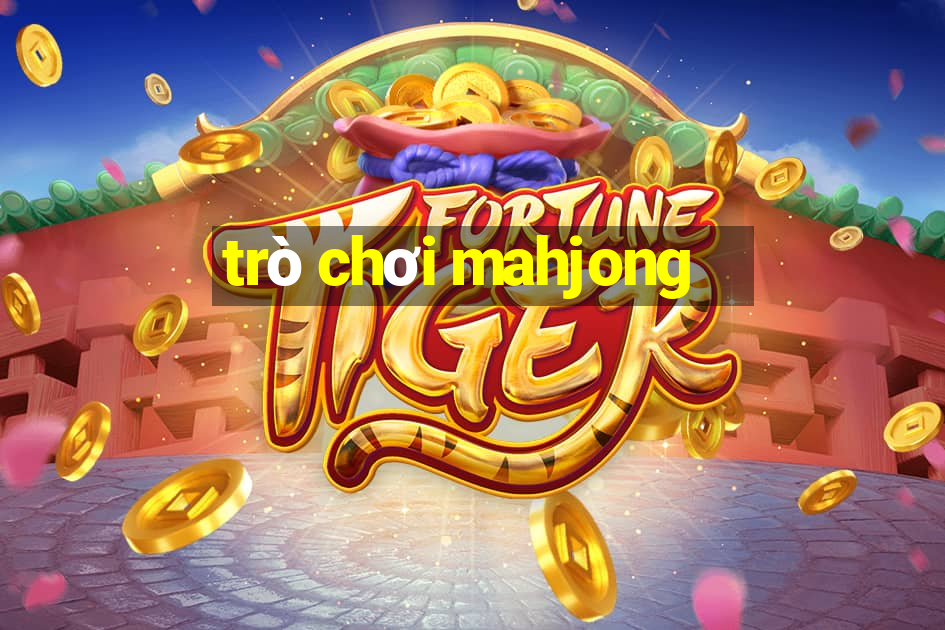 trò chơi mahjong