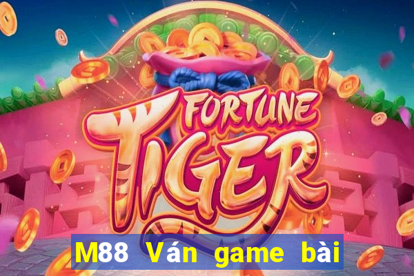 M88 Ván game bài đỉnh cao 2019